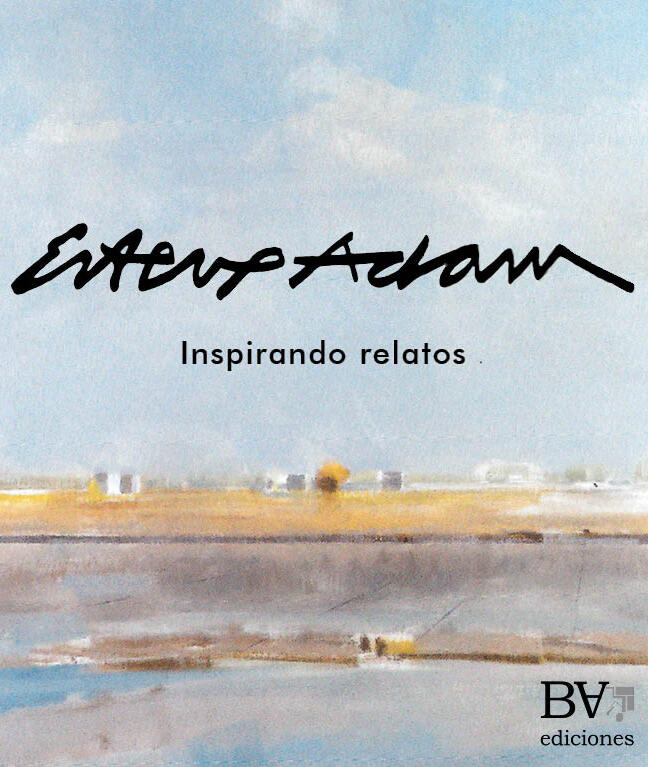 Esteve Adam. Inspirando relatos.